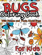 Bugs Coloring Book for Kids: With Names and facts About Bugs.