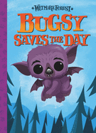 Bugsy Saves the Day: A Wetmore Forest Story Volume 6