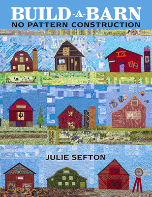 Build-A-Barn: No Pattern Construction - Sefton, Julie