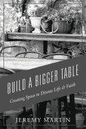 Build a Bigger Table: Creating Space to Discuss Life & Faith