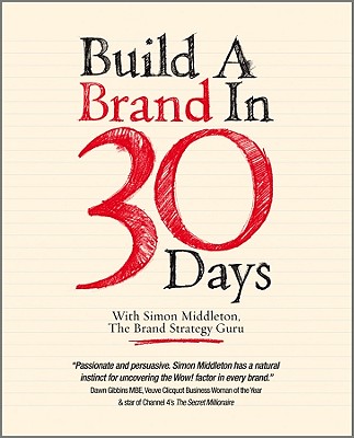 Build a Brand in 30 Days - Middleton, Simon, Mr.