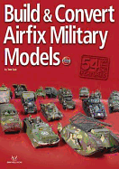 Build and Convert Airfix Military Models
