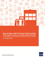 Build Back Better Sector Guides-Volume 5: Social Infrastructure