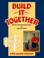 Build It Together - Hamilton, Katie, and Hamilton, Gene