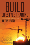BUILD Lifestyle Training: A Practical Guide for Seeking God
