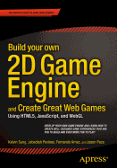 Build your own 2D Game Engine and Create Great Web Games: Using HTML5, JavaScript, and WebGL