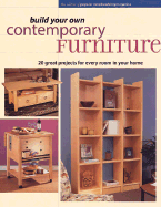 Build Your Own Contemporary Furniture: Best of Popular Wordworking Magazine