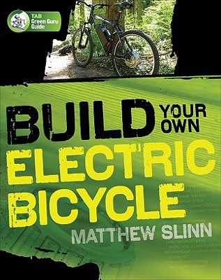 Build Your Own Electric Bicycle - Slinn, Matthew