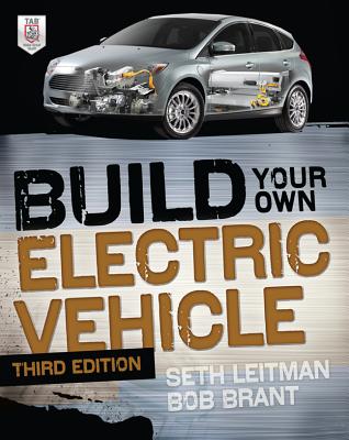 Build Your Own Electric Vehicle - Leitman, Seth, and Brant, Bob