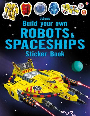 Build Your Own Robots and Spaceships Sticker Book - Tudhope, Simon, and Mann, Adrian (Illustrator), and Ilyasa, Reza (Illustrator)