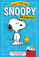Build-Your-Own Snoopy and Woodstock!: Punch-Out and Construct Your Own Desktop Peanuts Companions!