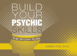 Build Your Psychic Skills: The 90-Day Plan