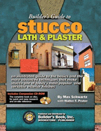 Builder's Guide to Stucco Lath & Plaster - Schwartz, Max