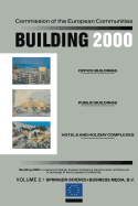 Building 2000: Volume 2 Office Buildings, Public Buildings, Hotels and Holiday Complexes