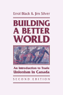Building a Better World: An Introduction to Trade Unionism in Canada