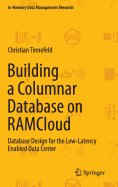 Building a Columnar Database on Ramcloud: Database Design for the Low-Latency Enabled Data Center