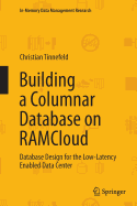 Building a Columnar Database on Ramcloud: Database Design for the Low-Latency Enabled Data Center