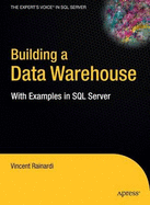 Building a Data Warehouse: With Examples in SQL Server - Rainardi, Vincent