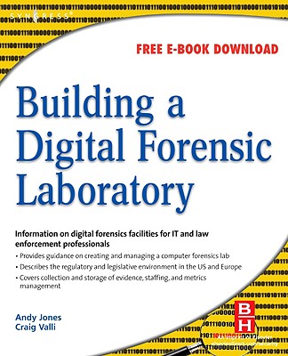 Building a Digital Forensic Laboratory: Establishing and Managing a Successful Facility - Jones, Andrew, and Valli, Craig