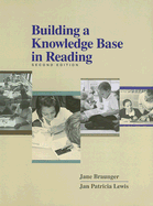 Building a Knowledge Base in Reading - Braunger, Jane, and Lewis, Jan Patricia