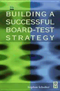 Building a Successful Board-Test Strategy - Scheiber, Stephen F