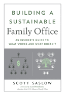 Building a Sustainable Family Office: An Insider's Guide to What Works and What Doesn't