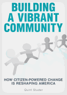 Building a Vibrant Community: How Citizen-Powered Change Is Reshaping America