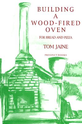 Building a Wood-Fired Oven for Bread and Pizza - Jaine, Tom