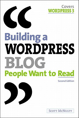 Building a WordPress Blog People Want to Read - McNulty, Scott