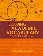 Building Academic Vocabulary: Teacher's Manual - Marzano, Robert J, Dr., and Pickering, Debra J