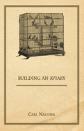 Building an Aviary