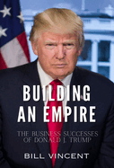 Building an Empire: The Business Successes of Donald J. Trump