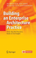 Building an Enterprise Architecture Practice: Tools, Tips, Best Practices, Ready-To-Use Insights
