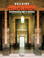 Building Bacardi: Architecture, Art & Identity