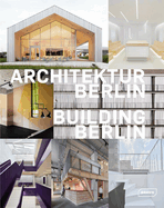 Building Berlin, Vol. 12: The latest architecture in and out of the capital