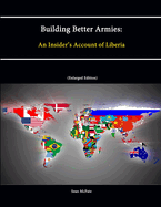 Building Better Armies: An Insider's Account of Liberia