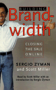 Building Brandwidth: Closing the Sale Online