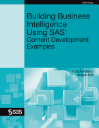 Building Business Intelligence Using SAS: Content Development Examples