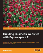 Building Business Websites with Squarespace 7 -