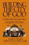 Building City of God: Community and Cooperation Among the Mormons - Arrington, Leonard J, and May, Dean L, and Fox, Feramorz Y