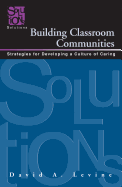 Building Classroom Communities: Strategies for Developing a Culture of Caring