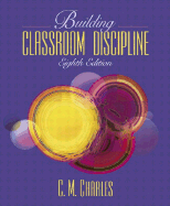 Building Classroom Discipline - Charles, Carol M, and Senter, Gail W