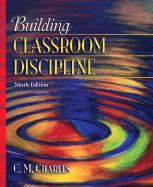 Building Classroom Discipline - Charles, C M, and Senter, Gail W
