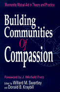 Building Communities of Compassion: Mennonite Mutual Aid in Theory and Practice