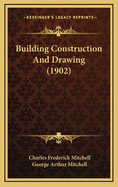 Building Construction and Drawing (1902)