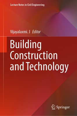 Building Construction and Technology - J., Vijayalaxmi (Editor)