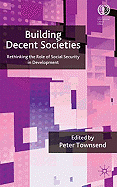 Building Decent Societies: Rethinking the Role of Social Security in Development