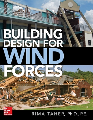 Building Design for Wind Forces: A Guide to Asce 7-16 Standards - Taher, Rima, PhD, Pe