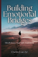 Building Emotional Bridges: Mindfulness and Self-Awareness