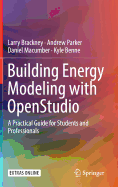 Building Energy Modeling with OpenStudio: A Practical Guide for Students and Professionals